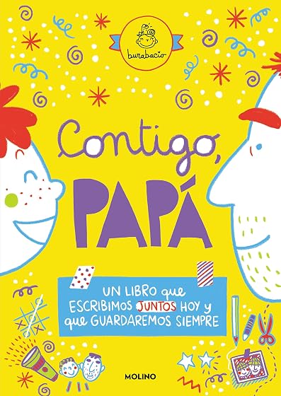 Contigo, papá: Un libro que escribimos juntos hoy y que guardaremos siempre