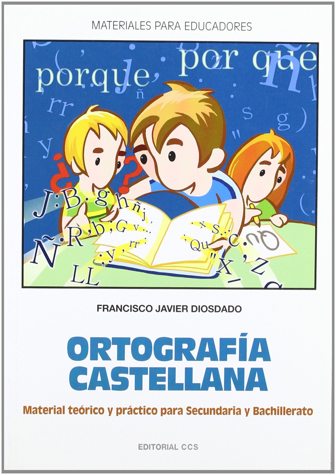 Ortografia castellana: Manual Teórico y práctico para Secundaria y Bachillerato (Materiales para educadores) - 9788498420142