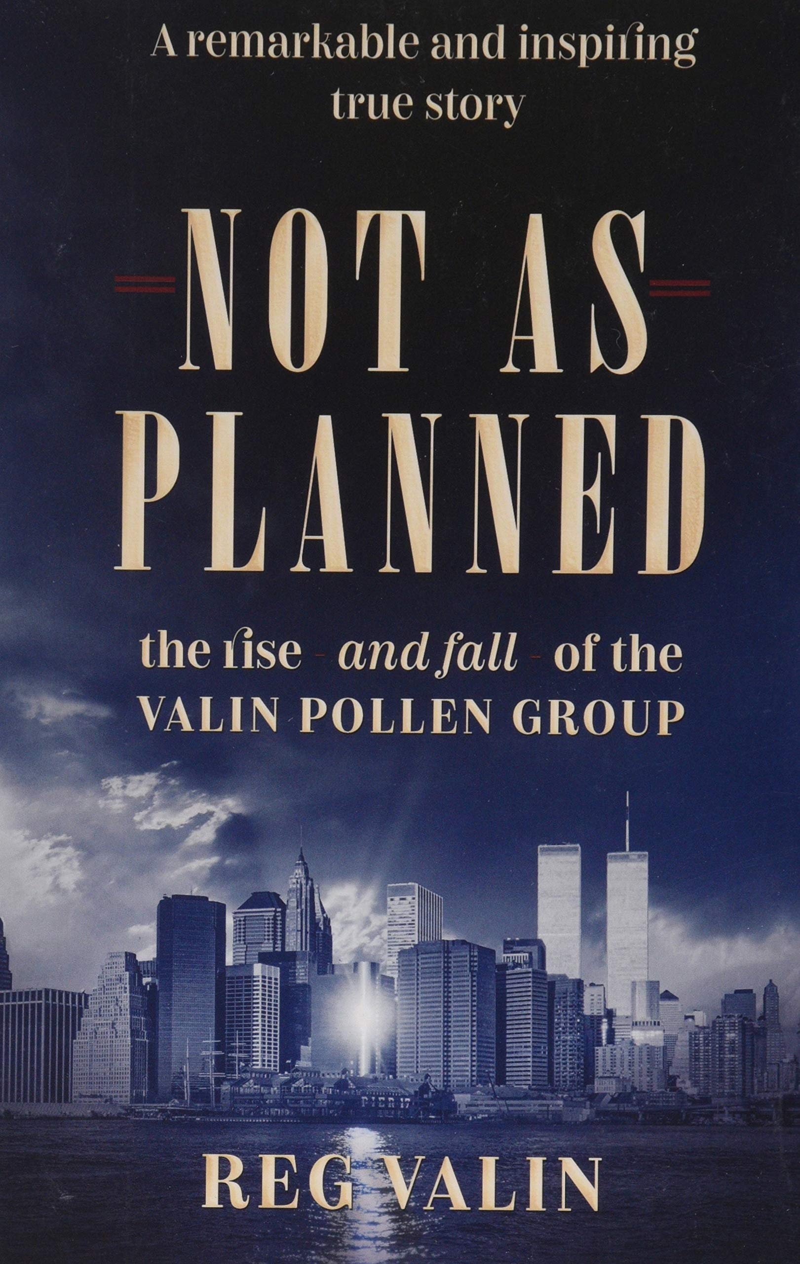 Not As Planned: the rise - and fall - of the Valin Pollen Group
