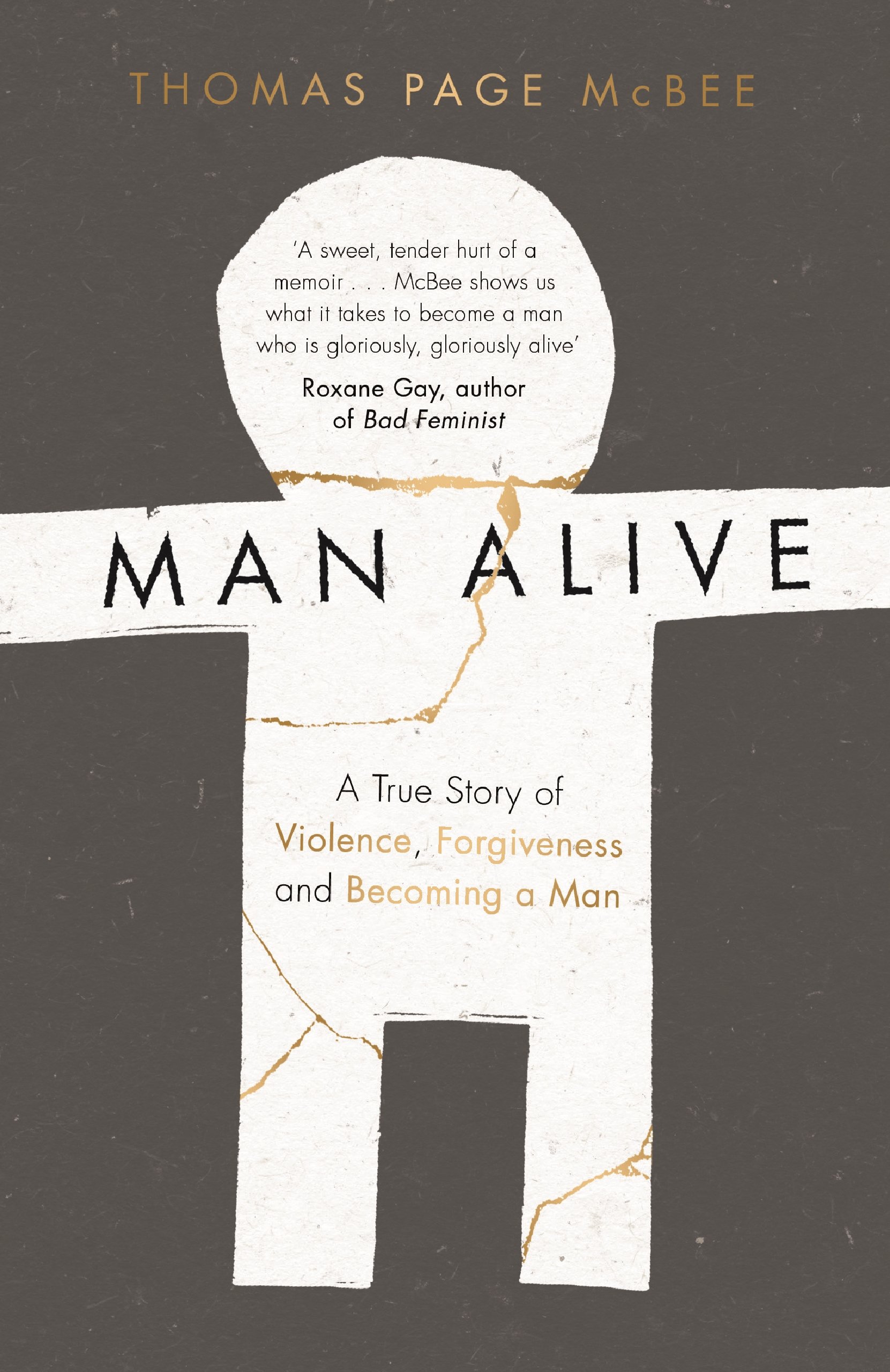 Man Alive: A True Story of Violence, Forgiveness and Becoming a Man by Thomas...