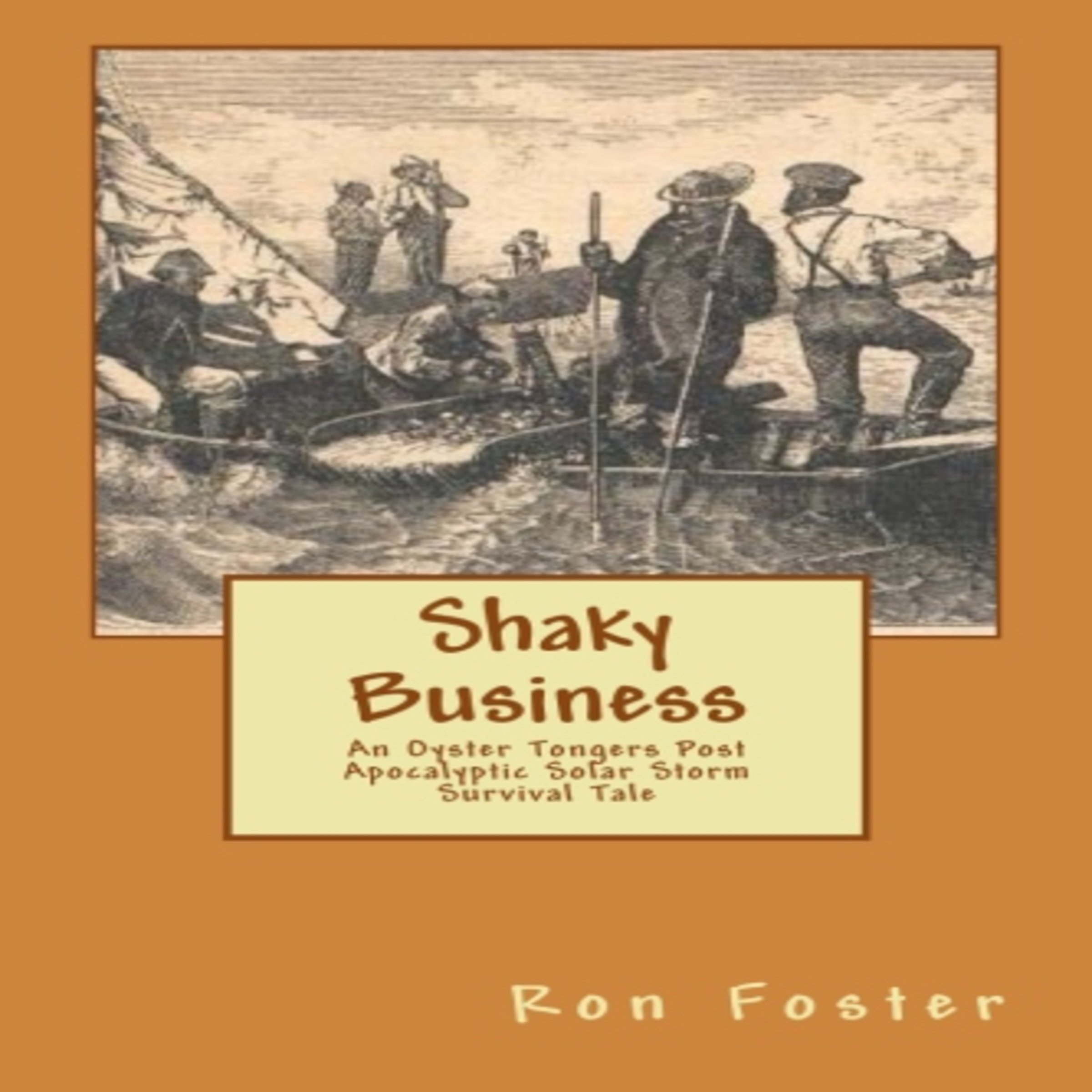 Cover art for Shaky Business: An Oyster Tongers Apocalyptic Tale (Aftermath Survival) (Volume 2)