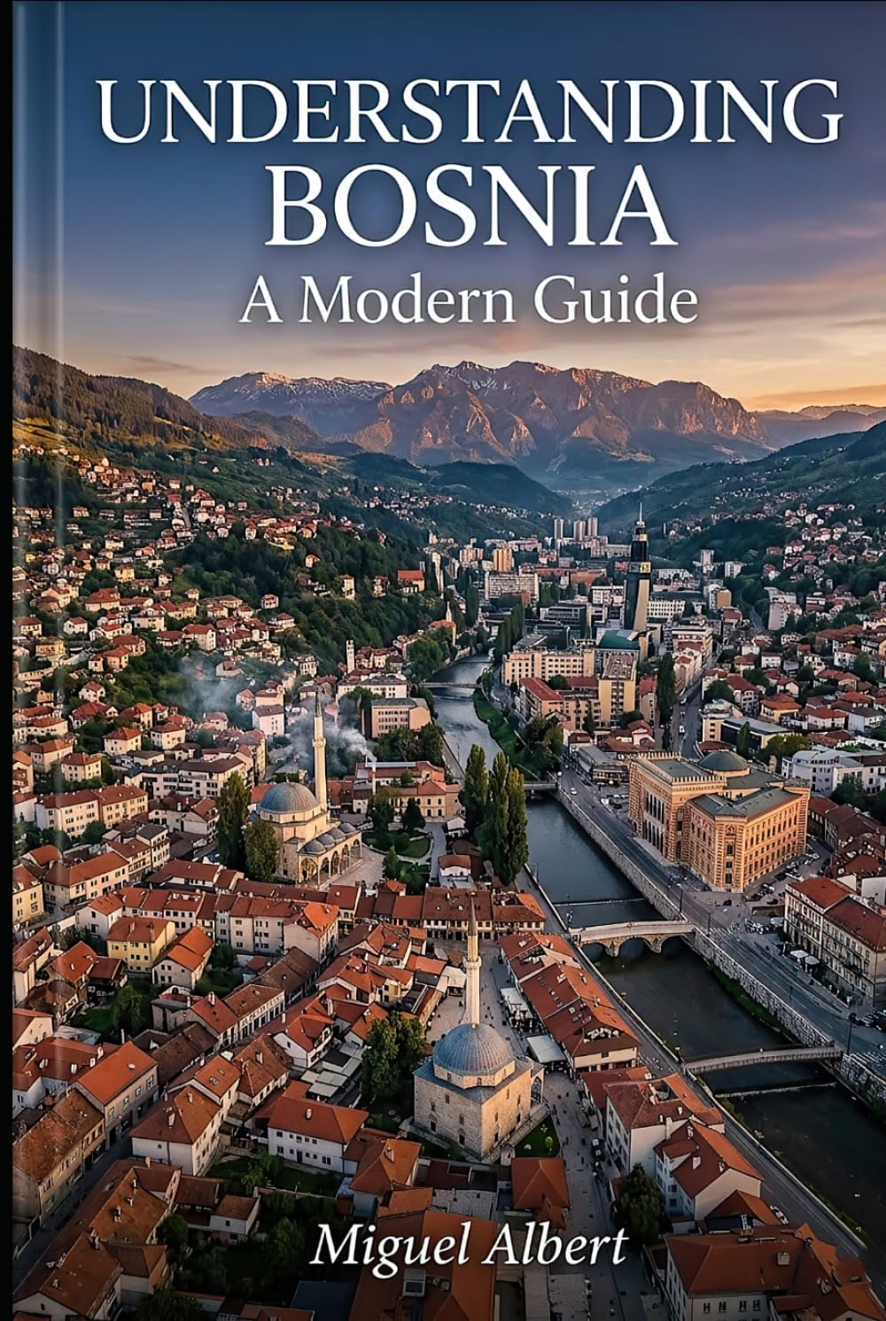Understanding Bosnia: A Modern Guide