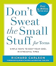 Don't Sweat the Small Stuff for Teens: Simple Ways to Keep Your Cool in Stressful Times (Don't Sweat the Small Stuff Series)