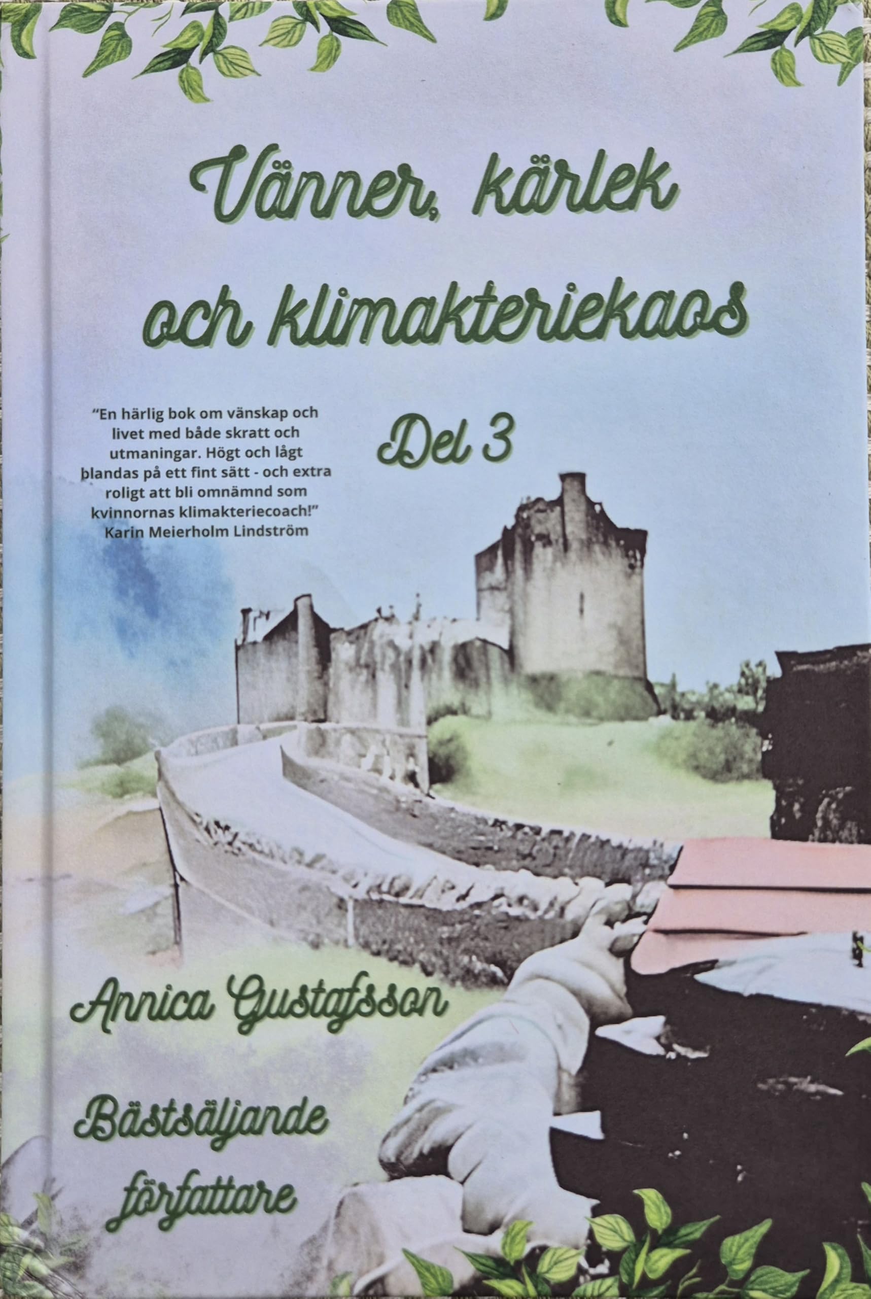 Vänner, kärlek och klimakteriekaos: Del 3