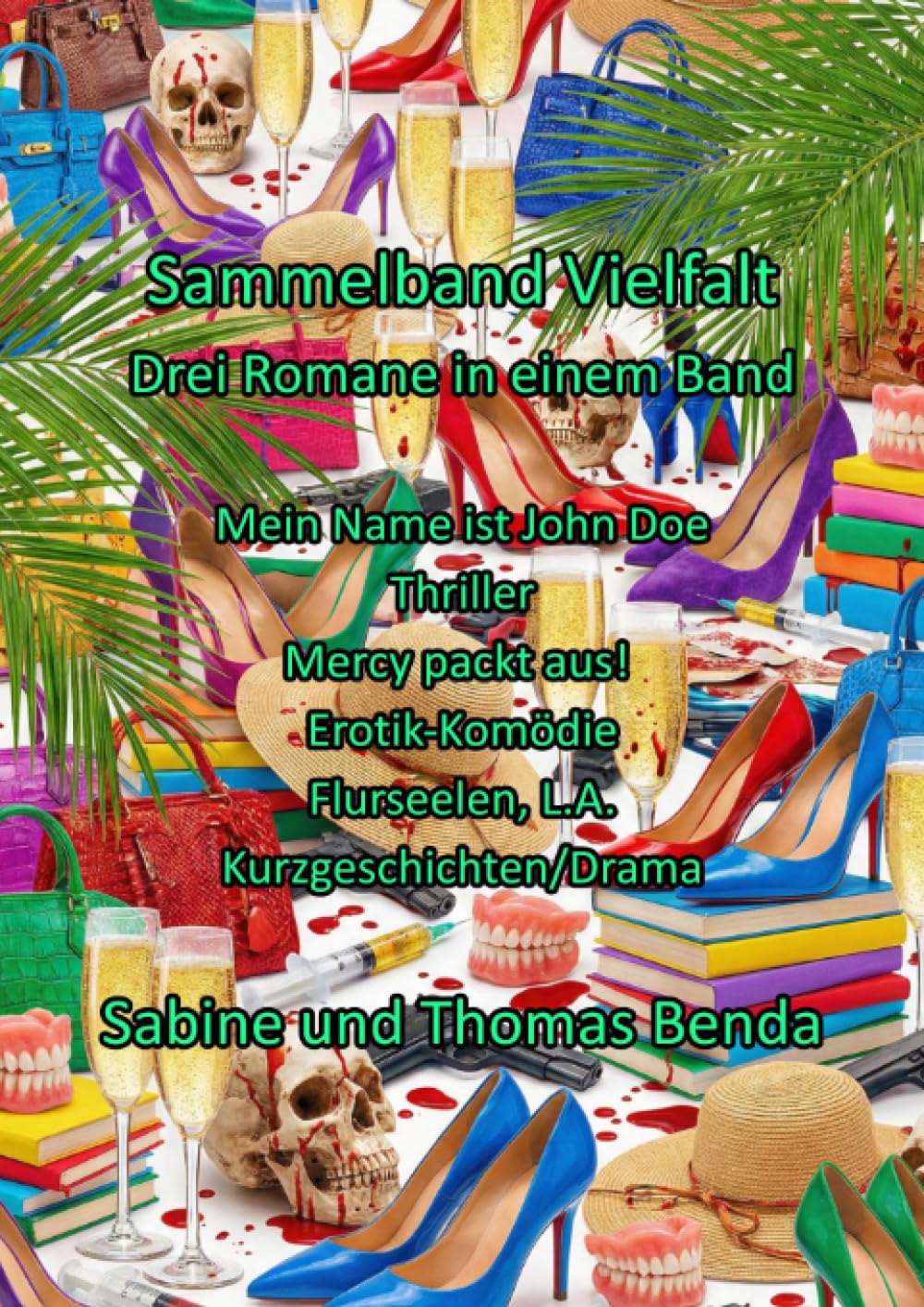 Sammelband Vielfalt - Drei Romane in einem Band: Mein Name ist John Doe / Mercy packt aus! / Flurseelen L.A.