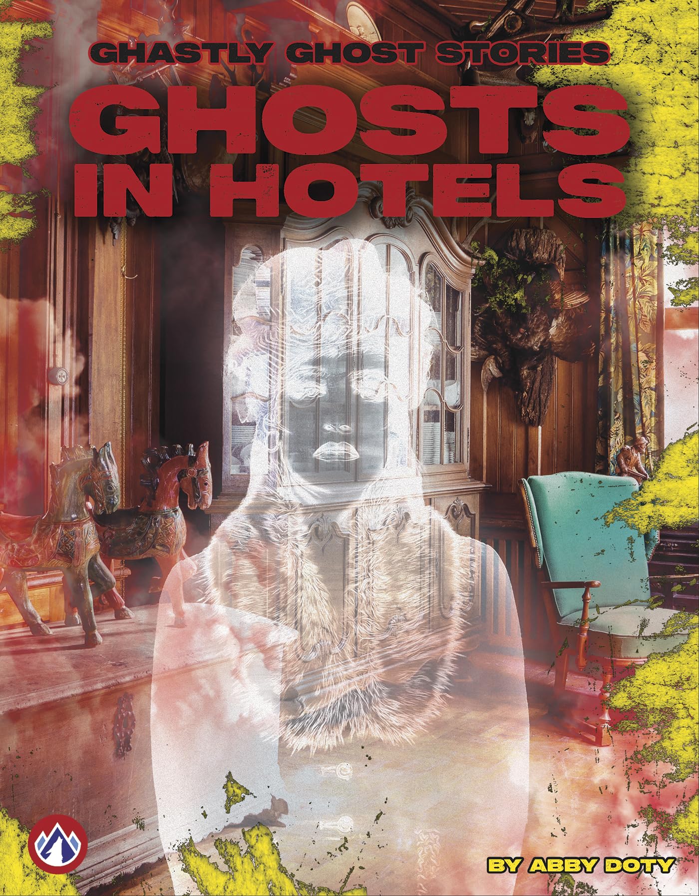 Ghosts in Hotels (Ghastly Ghost Stories Series)