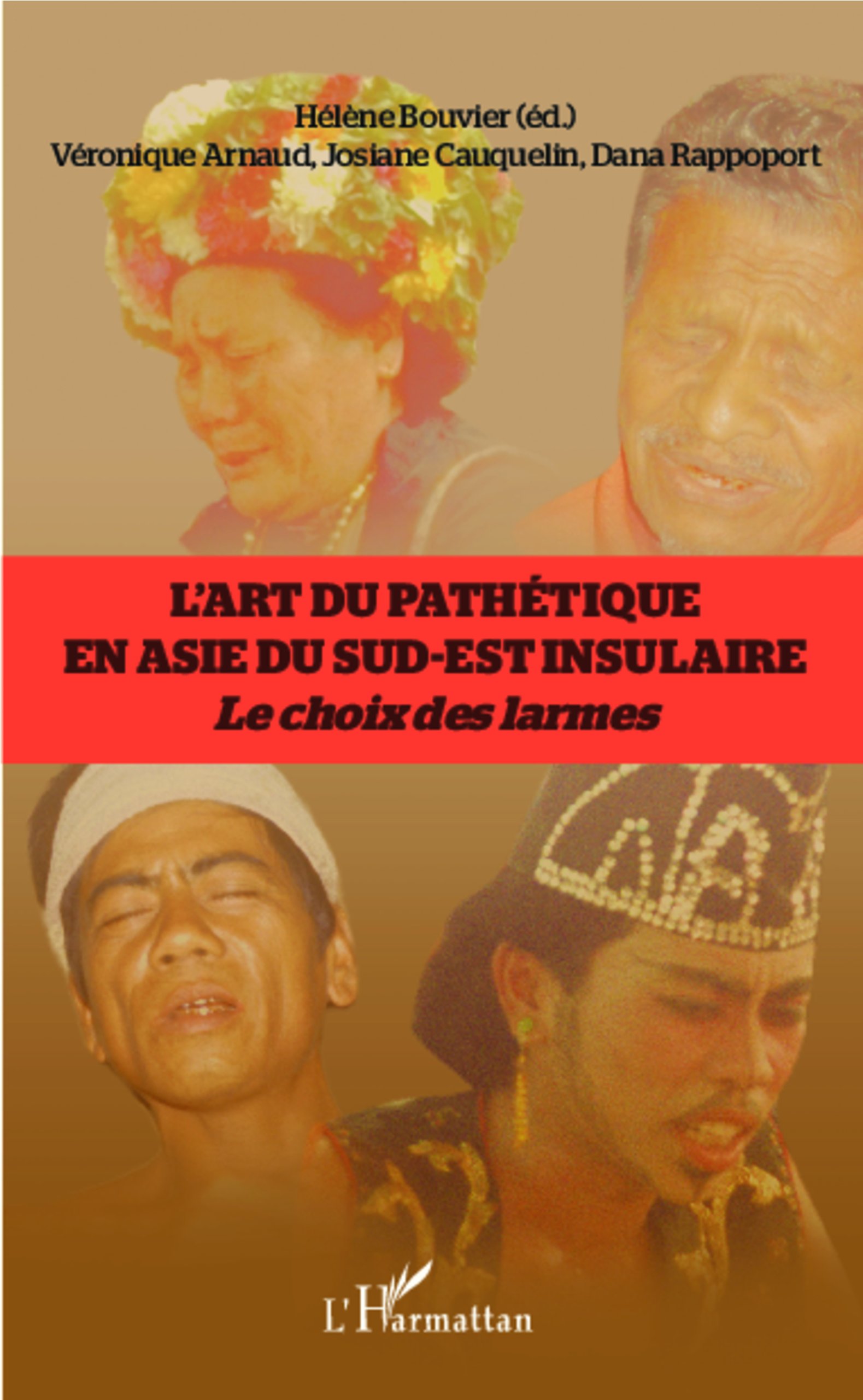 L'art du pathétique en Asie du Sud-Est livre anthropologie rituel funéraire choix des larmes
