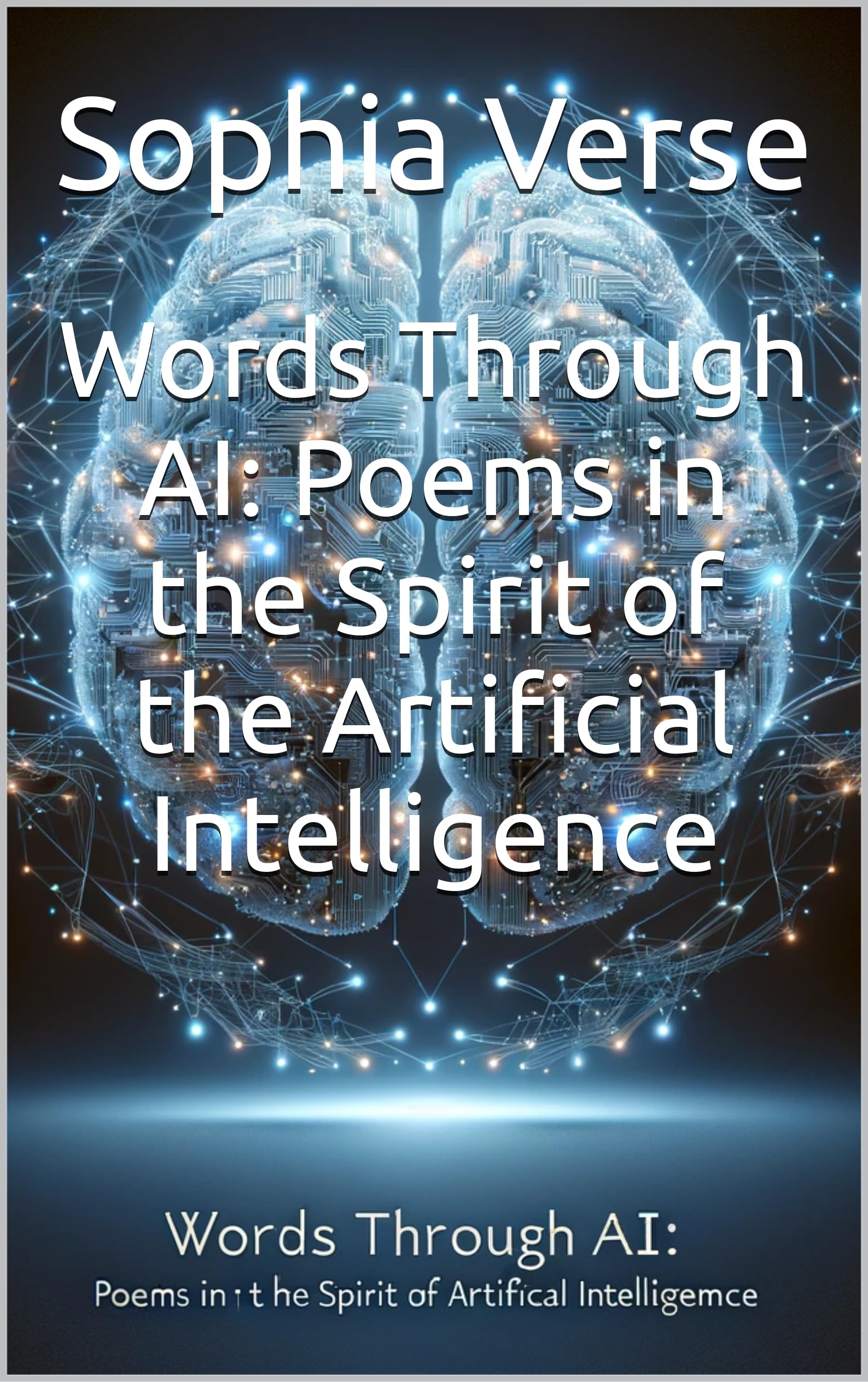 Words Through AI: Poems in the Spirit of the Artificial Intelligence