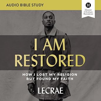 I Am Restored: Audio Bible Studies Audiobook by Lecrae episode artwork