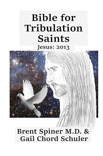 Bible for Tribulation Saints (2013) Jesus 2013 (Volume 2)