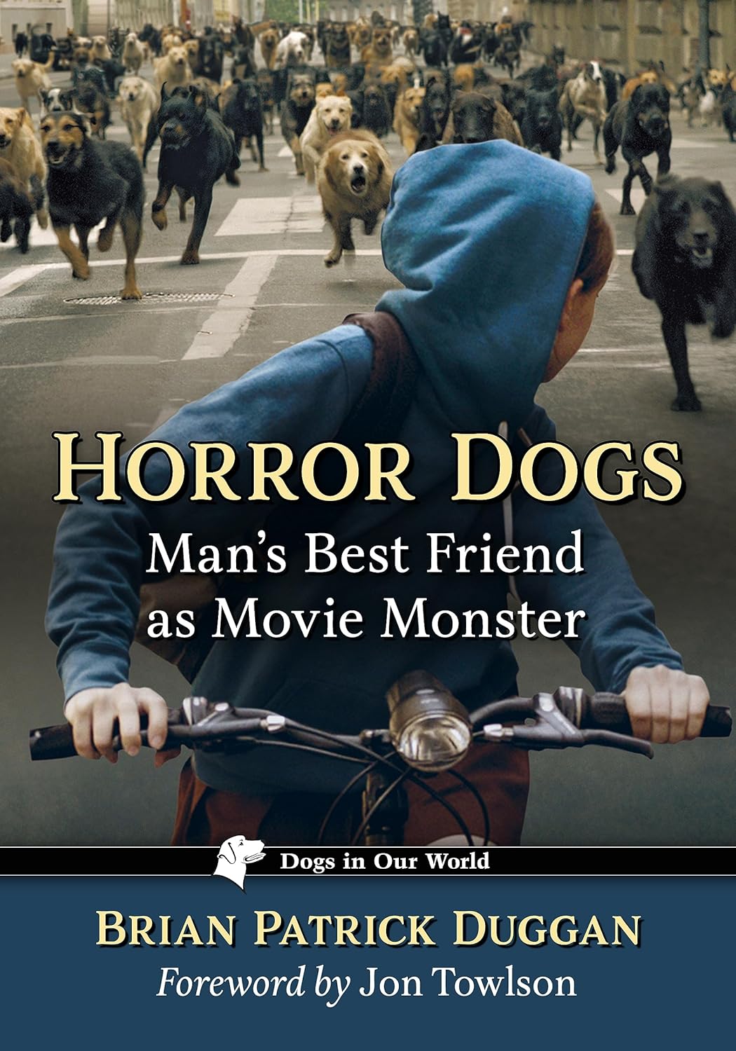 Horror Dogs: Man's Best Friend as Movie Monster (Dogs in Our World)      Kindle Edition