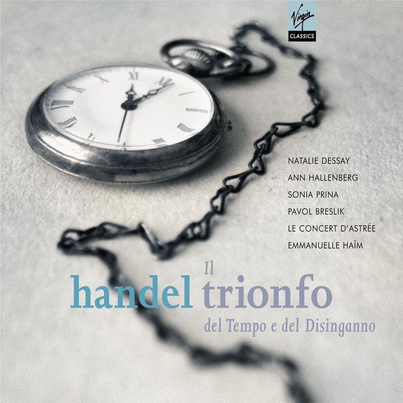 Handel: Il trionfo del Tempo e del Disinganno [Audio CD] DESSAY,NATALIE; Natalie Dessay; Ann Hallenberg; Sonia Prina; Pavol Breslik; George Frideric Handel; Emmanuelle Haim and Le Concert d'Astrée