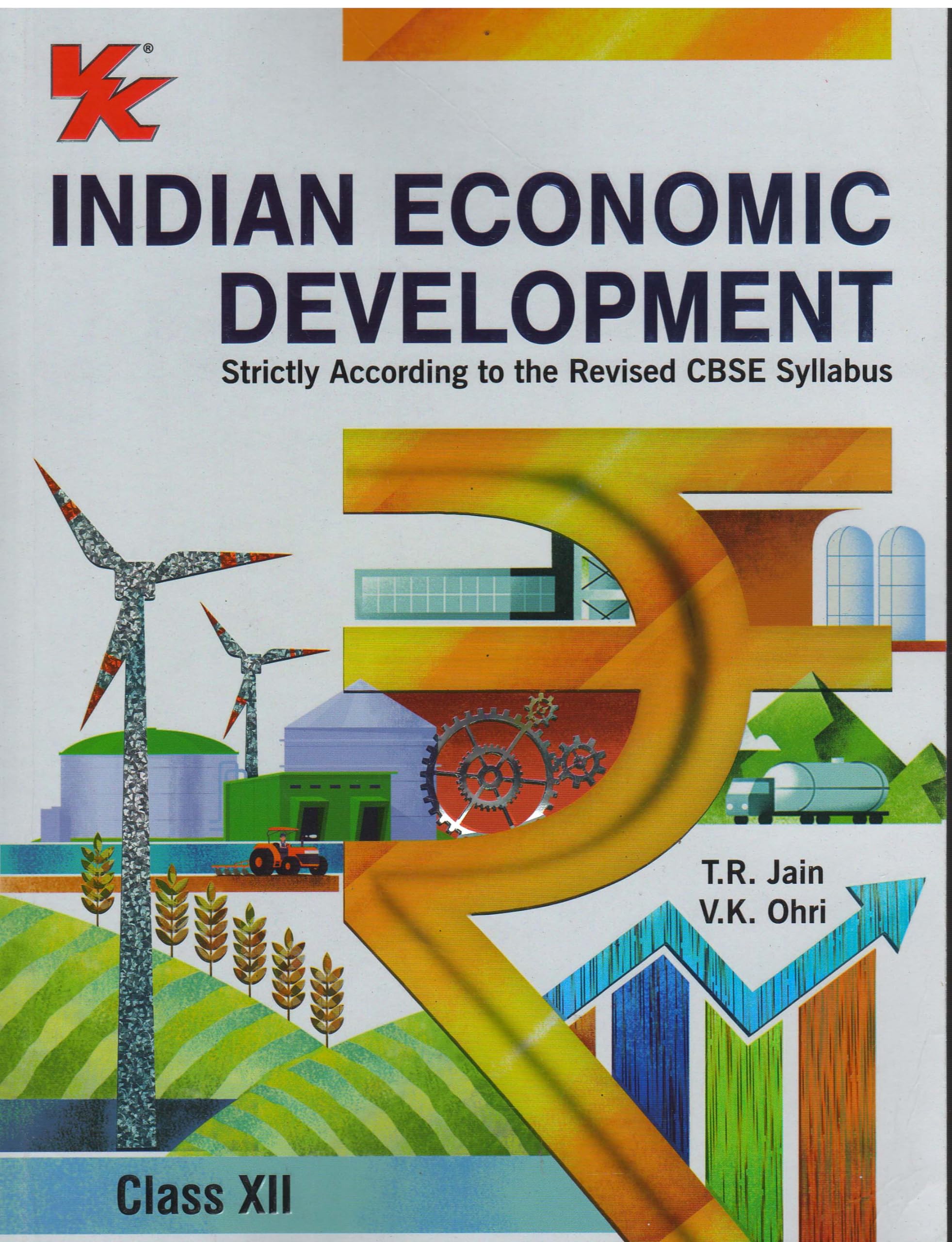 VK INDIAN ECONOMIC DEVELOPMENT FOR CLASS - 12, BY T.R. JAIN & V.K. OHRI