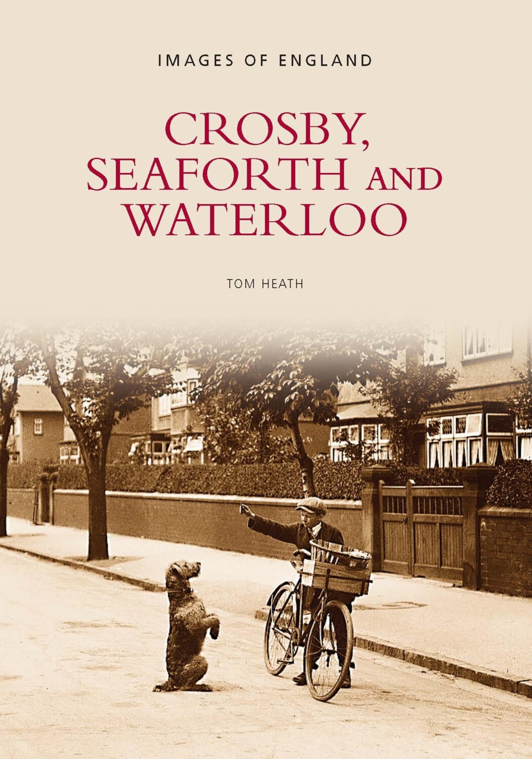 Crosby, Seaforth and Waterloo: Images of England (Archive Photographs: Images of England)