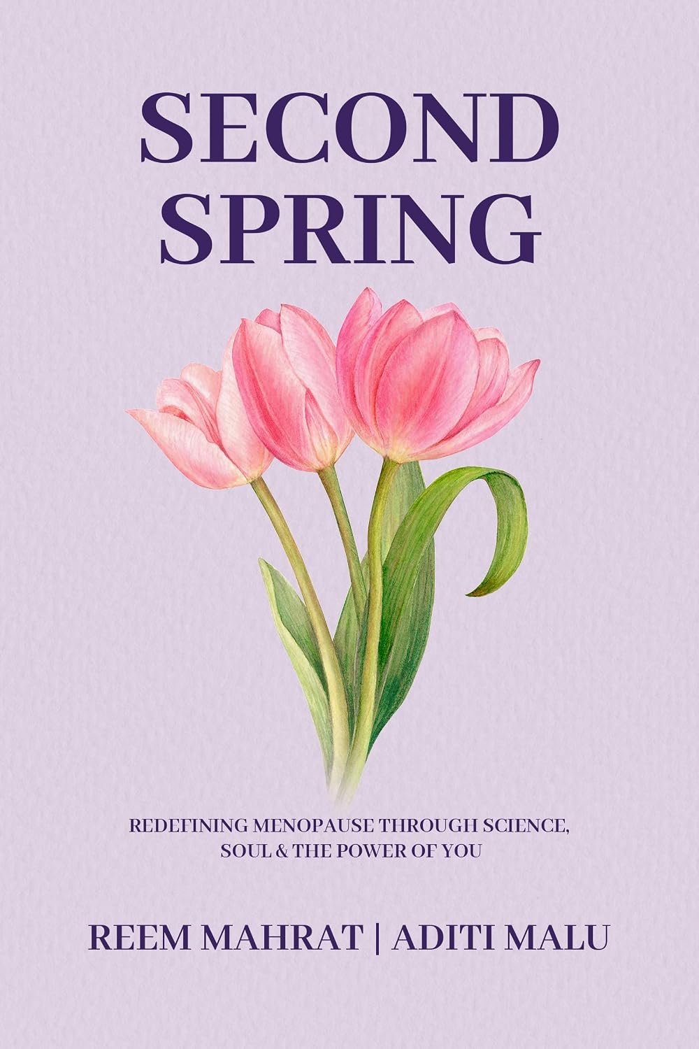 Second Spring: Redefining Menopause Through Science, Soul & the Power of You