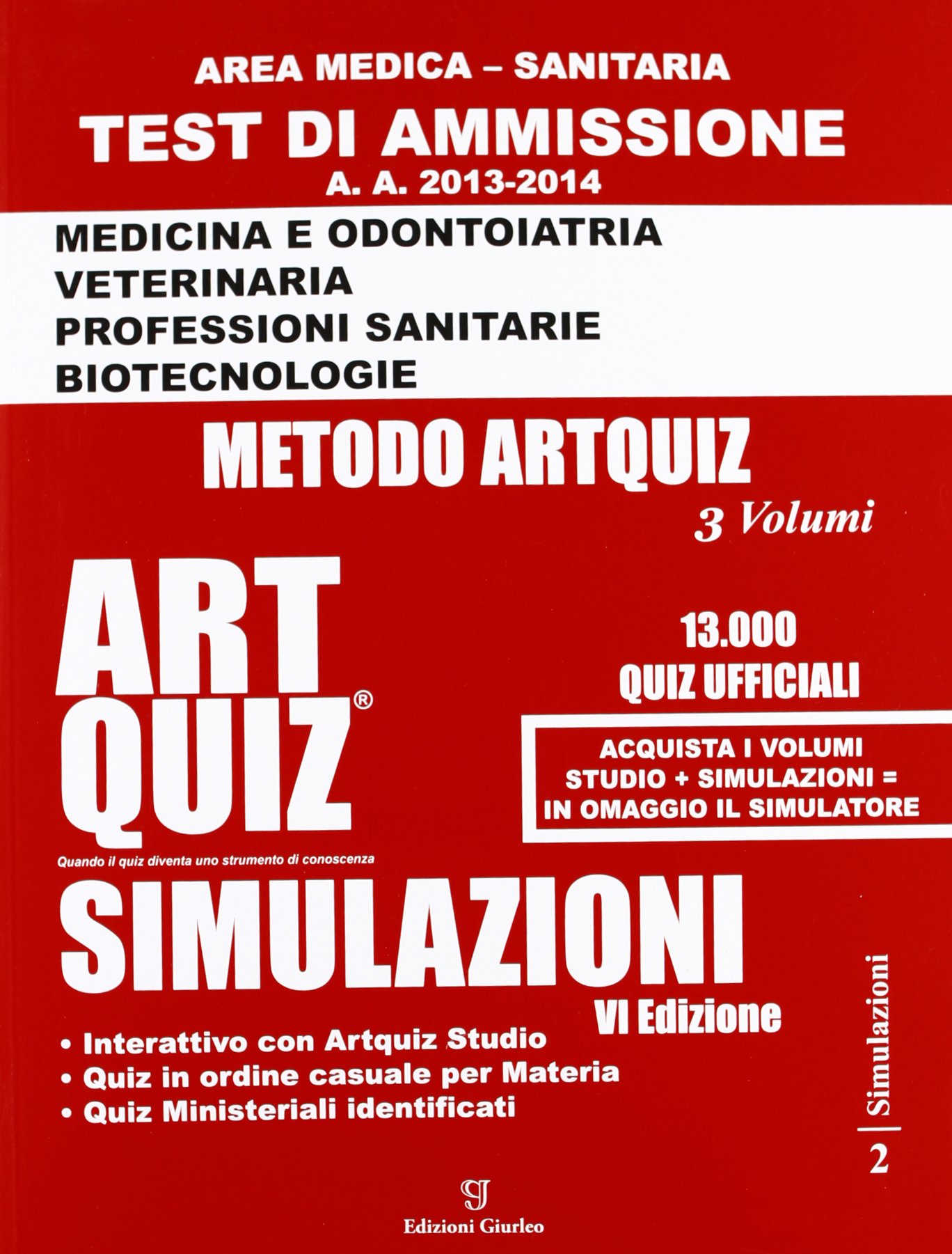 Artquiz simulazioni. Test di ammissione a: medicina, odontoiatria, professioni sanitarie. Area medica-sanitaria