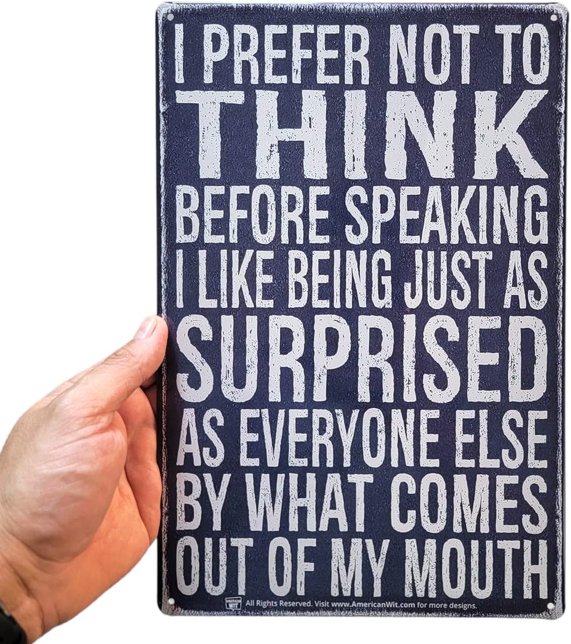 AMERICAN WIT 8" x 12" Funny Metal Tin Sign Retro Vintage Look Quote to Laugh (I Prefer Not To Think Before Speaking, I Like Being Just As Surprised s Everyone Else By What Comes Out of My Mouth) - Image 3