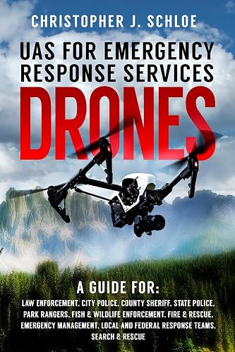 Drones - UAS for Emergency Response Services: UAV Guide for