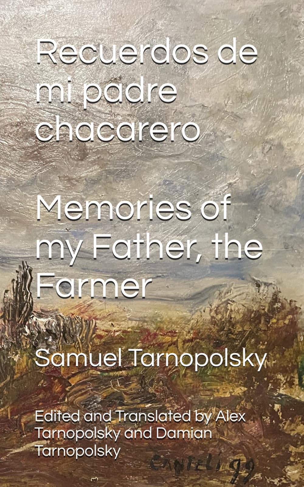 Recuerdos de mi padre chacarero: Memories of my Father, the Farmer (Spanish Edition)