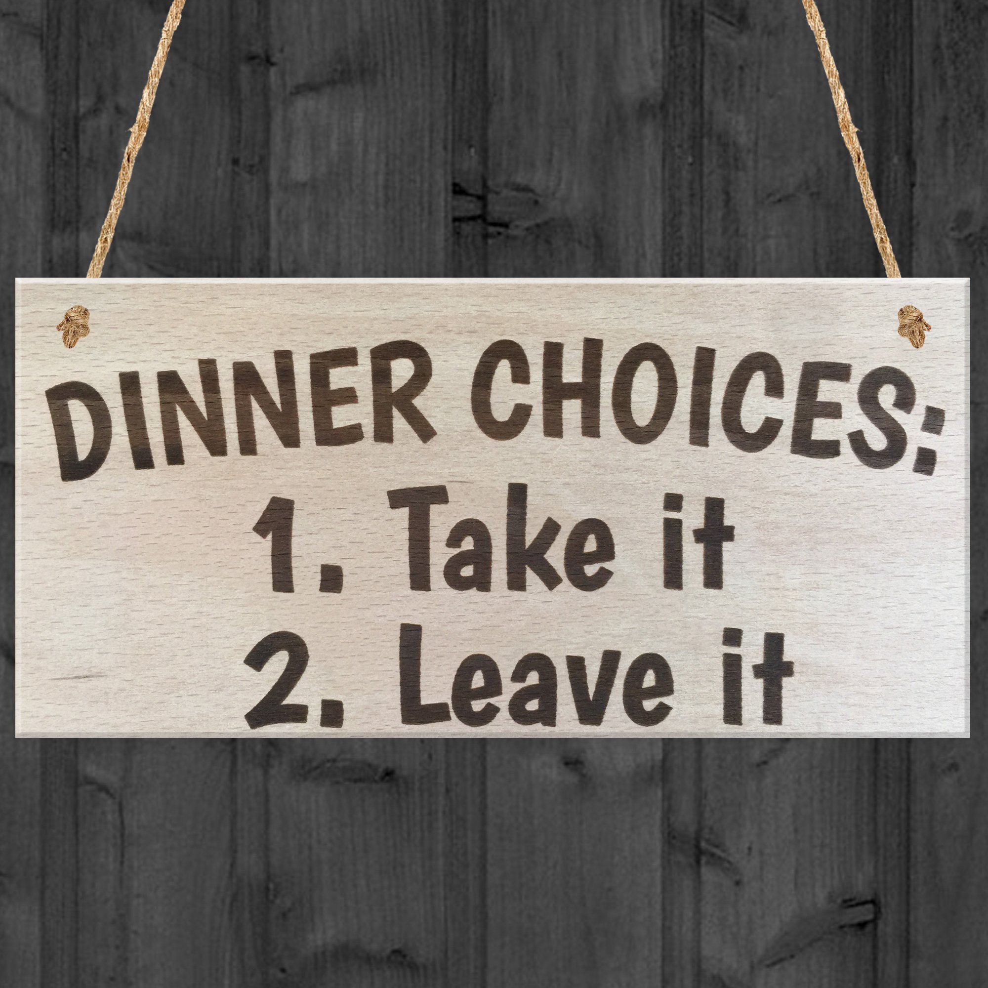 Red Ocean Dinner Choices Take It Or Leave It Novelty Wooden Hanging Plaque Kitchen Sign
