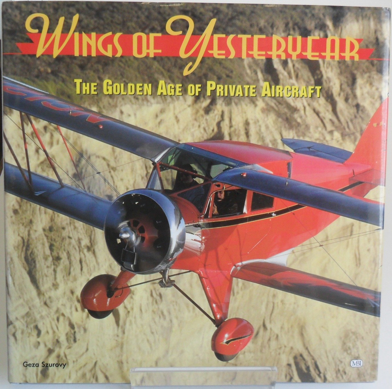 Wings of Yesteryear: The Golden Age of Private Aircraft Szurovy, Geza