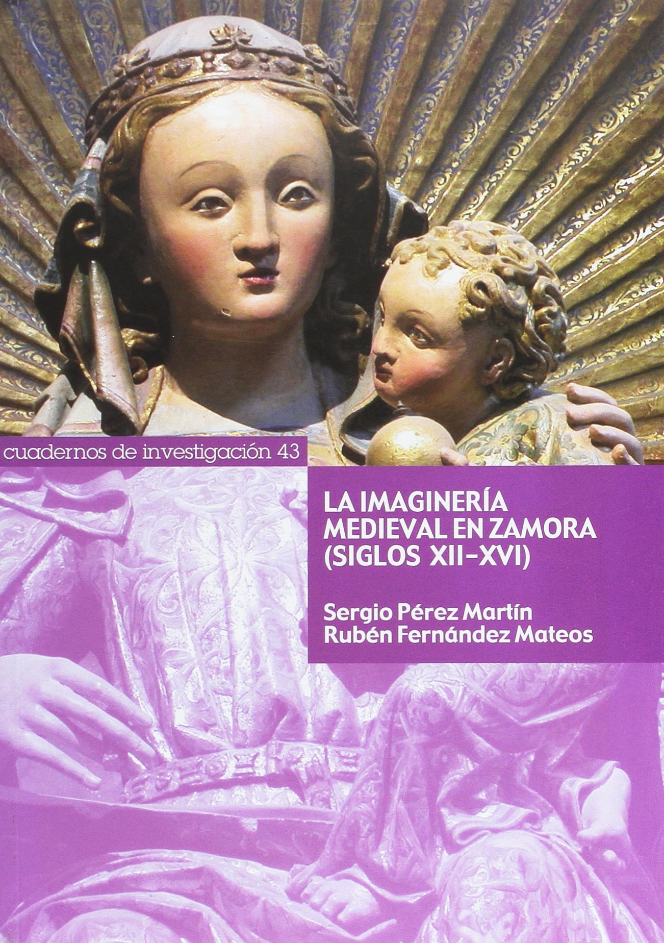 La imaginería Medieval en Zamora livre pour passionnés histoire art