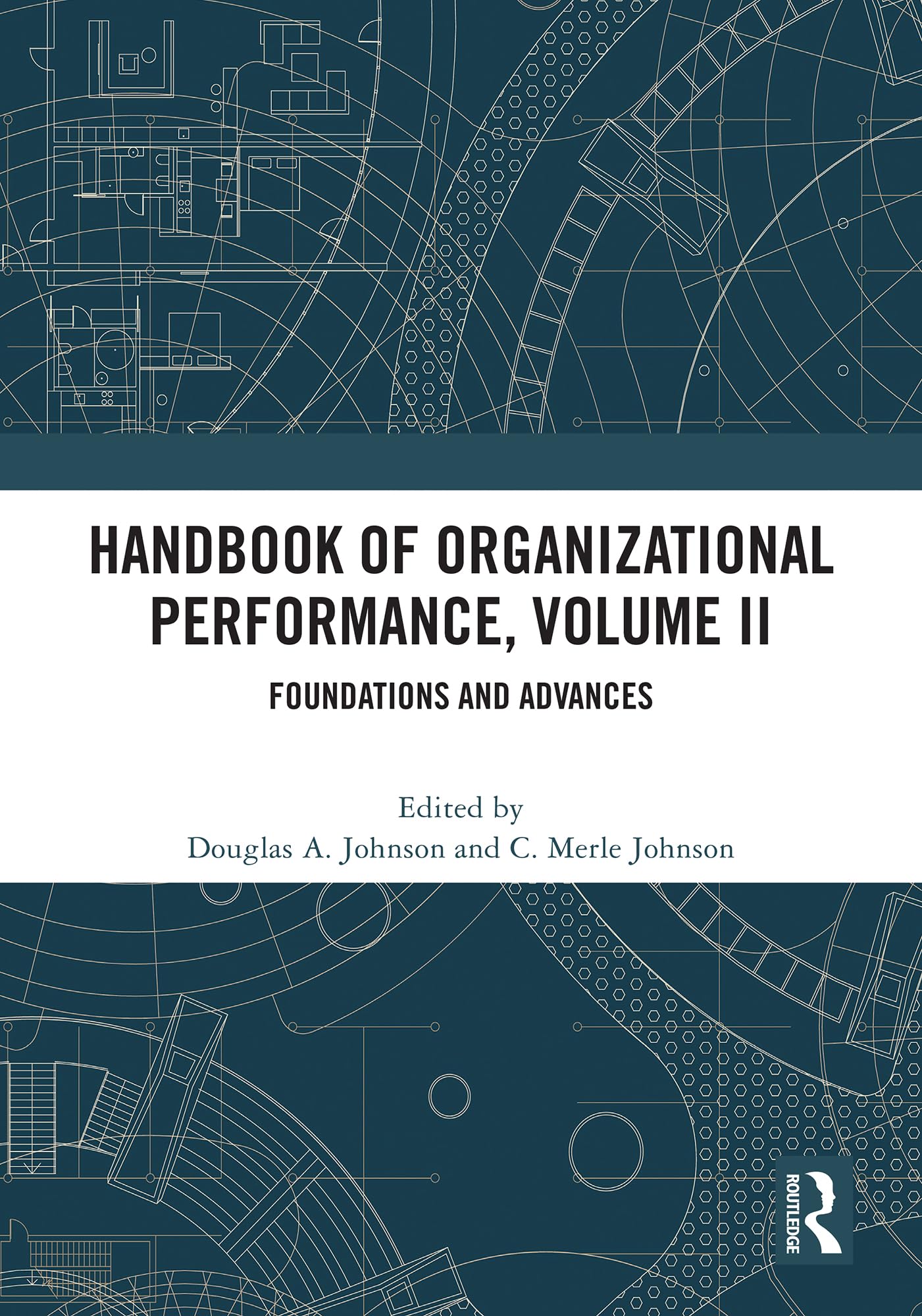 Handbook of Organizational Performance, Volume II: Foundations and Advances
