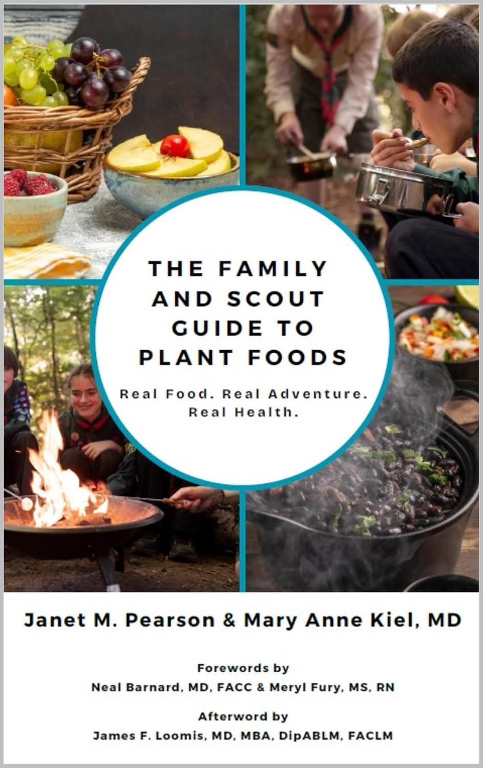 The Family and Scout Guide to Plant Foods: Real Food. Real Adventure. Real Health.