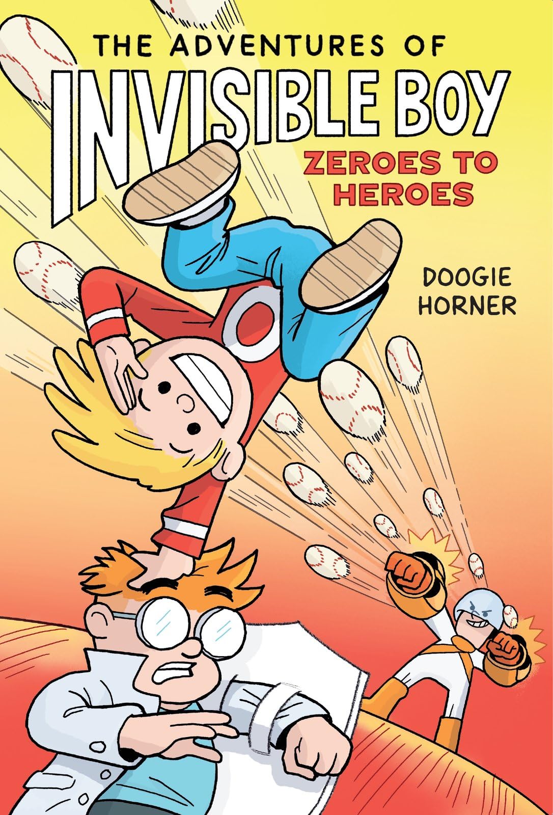 The Adventures of Invisible Boy: Zeroes to Heroes by Doogie Horner