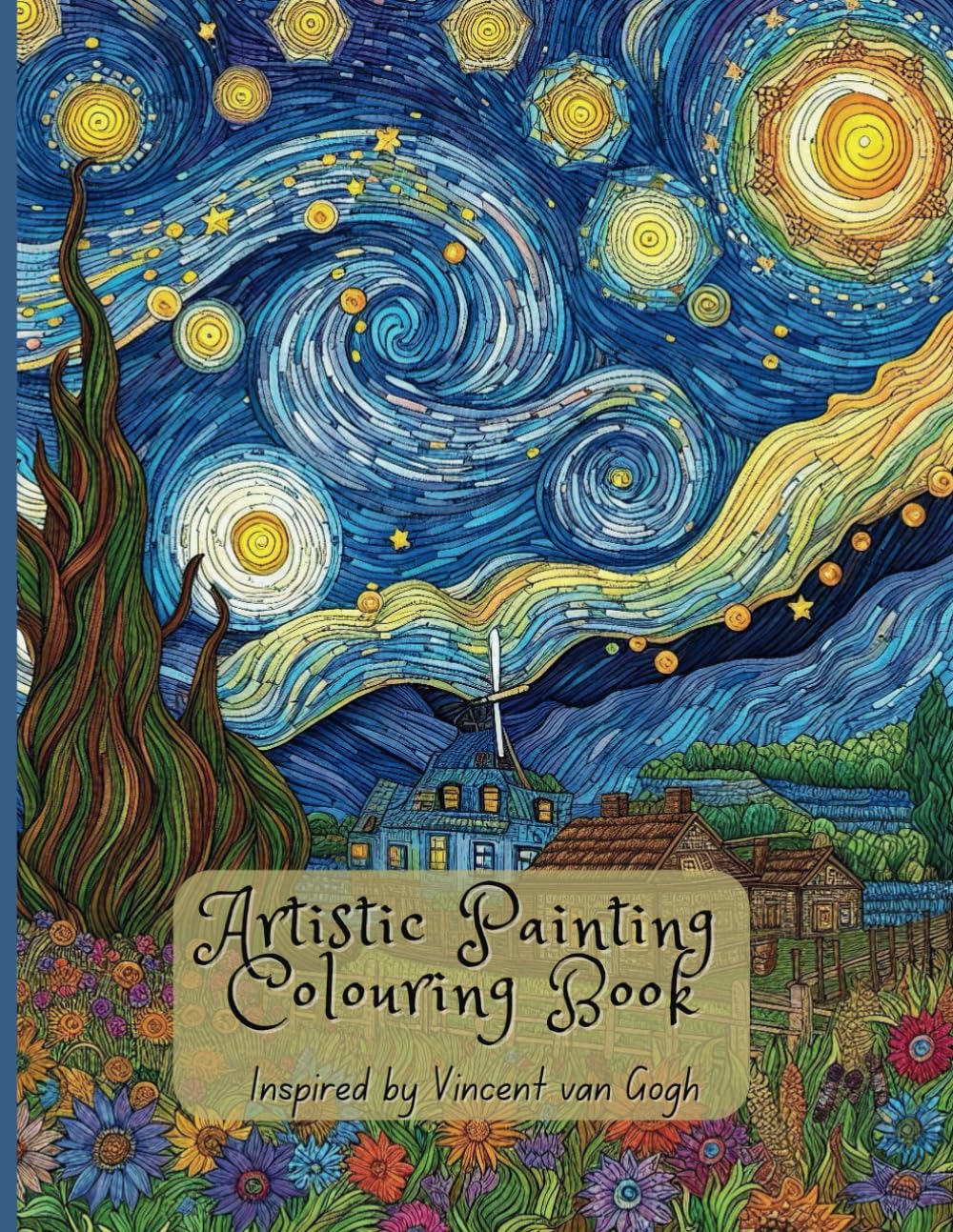Artistic Paintings Colouring Book: Inspired By Vincent Van Gogh (Famous Artist)