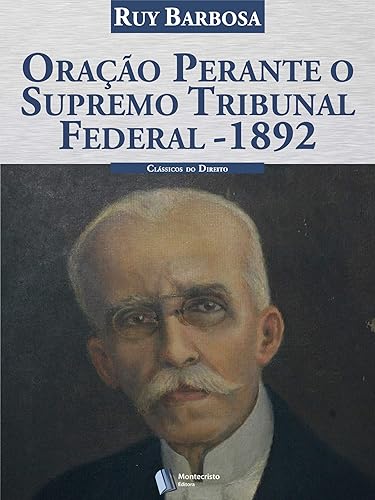 Oração Perante o Supremo Tribunal Federal - 1892 (Portuguese Edition)