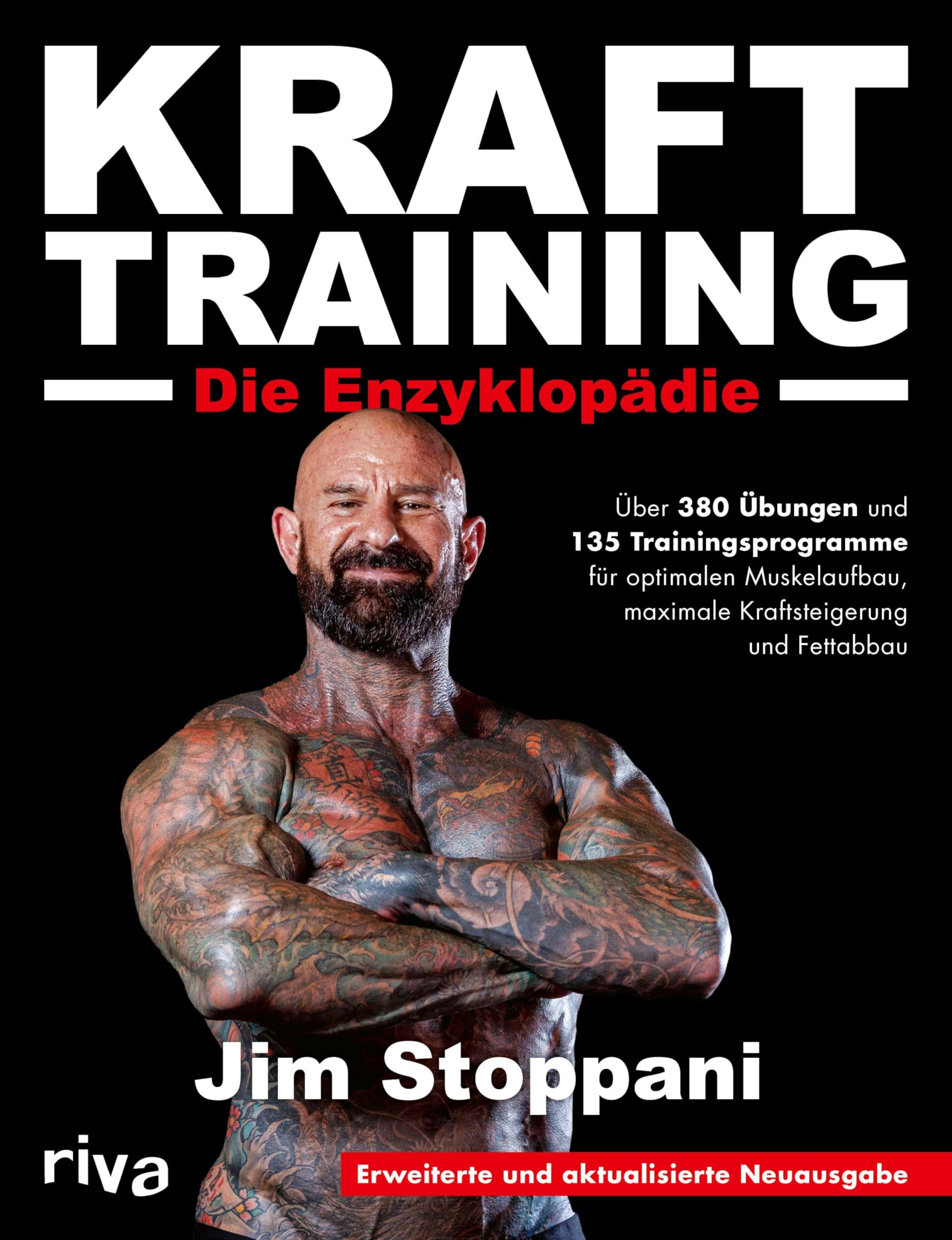 Krafttraining – Die Enzyklopädie: Über 380 Übungen und 135 Trainingsprogramme für optimalen Muskelaufbau, maximale Kraftsteigerung und Fettabbau. Erweiterte ... aktualisierte Neuausgabe (German Edition)