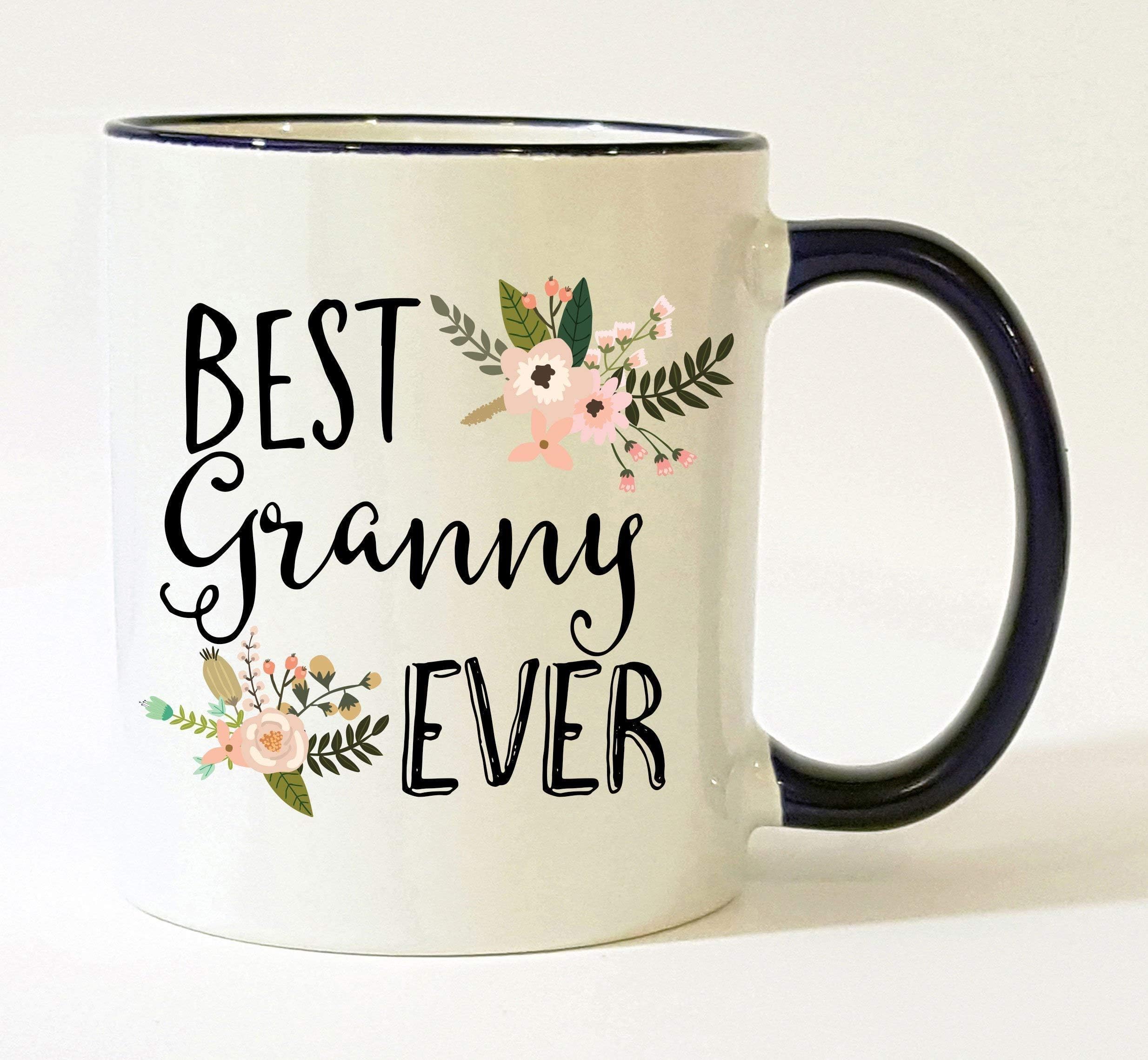 Granny Mug Best Granny Ever Granny Gift