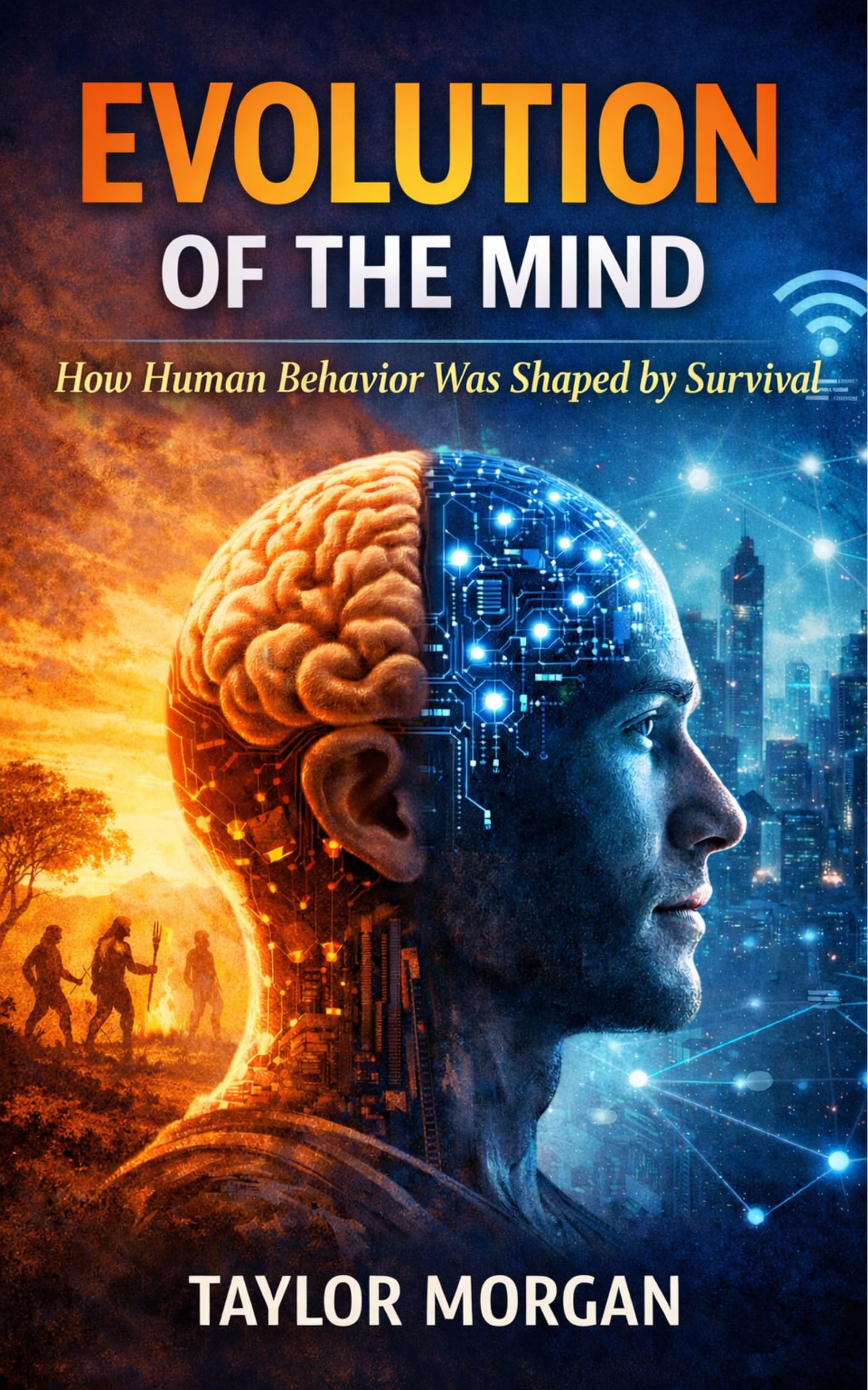 Evolution of the Mind: How Human Behavior Was Shaped by Survival
