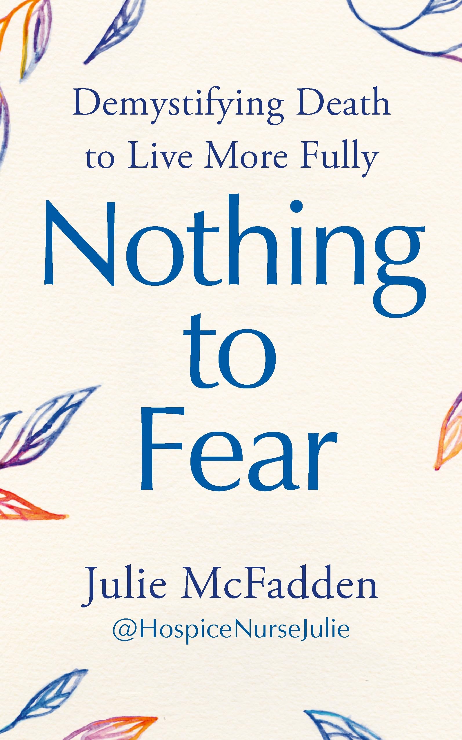 Vermilion Nothing to Fear: Demystifying Death to Live More Fully