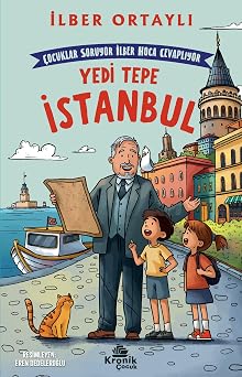 Çocuklar Soruyor, İlber Hoca Cevaplıyor: Yedi Tepe İstanbul