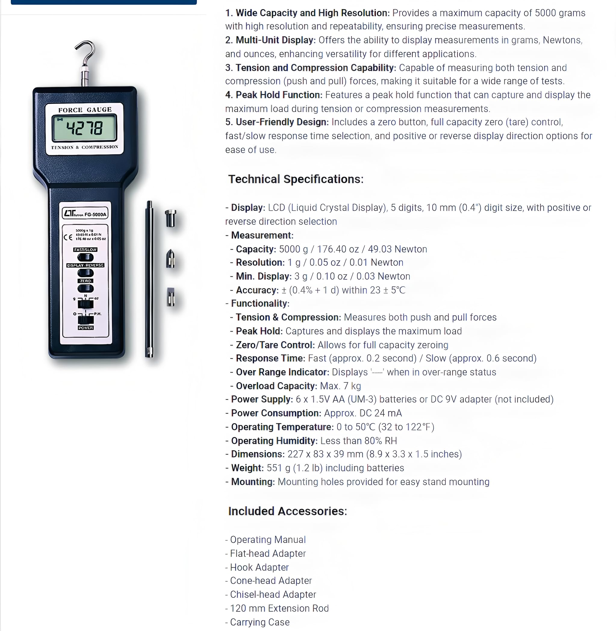 i-POOK 5,000 g FORCE GAUGE FG-5000A a Smart and Versatile Force Gauge compact and durable design measures in grams Newtons and ounces Resolution 1 g / 0.05 oz / 0.01 Newton Made in Taiwan