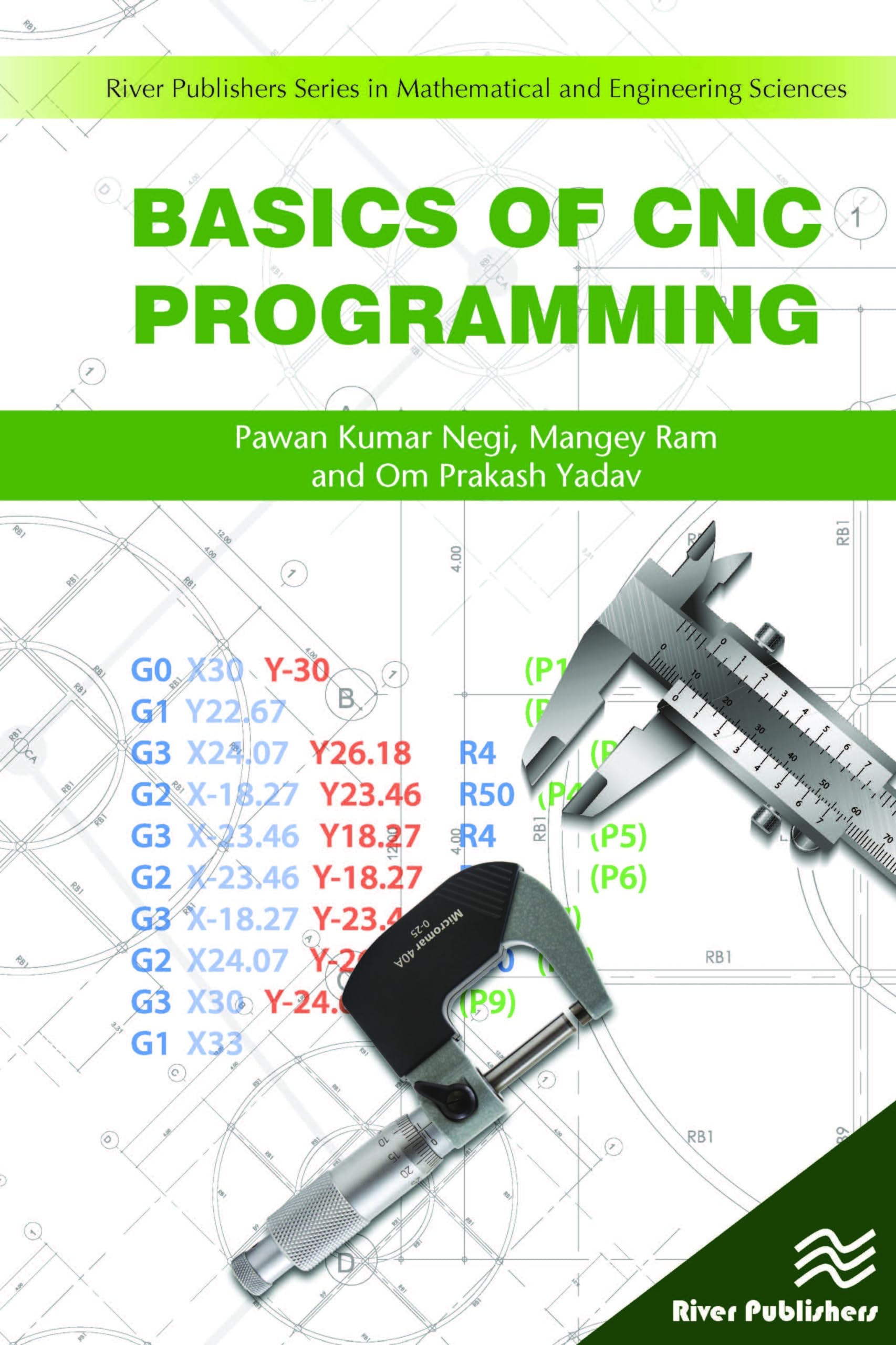 Basics of CNC Programming (River Publishers in Mathematical and Engineering Sciences)
