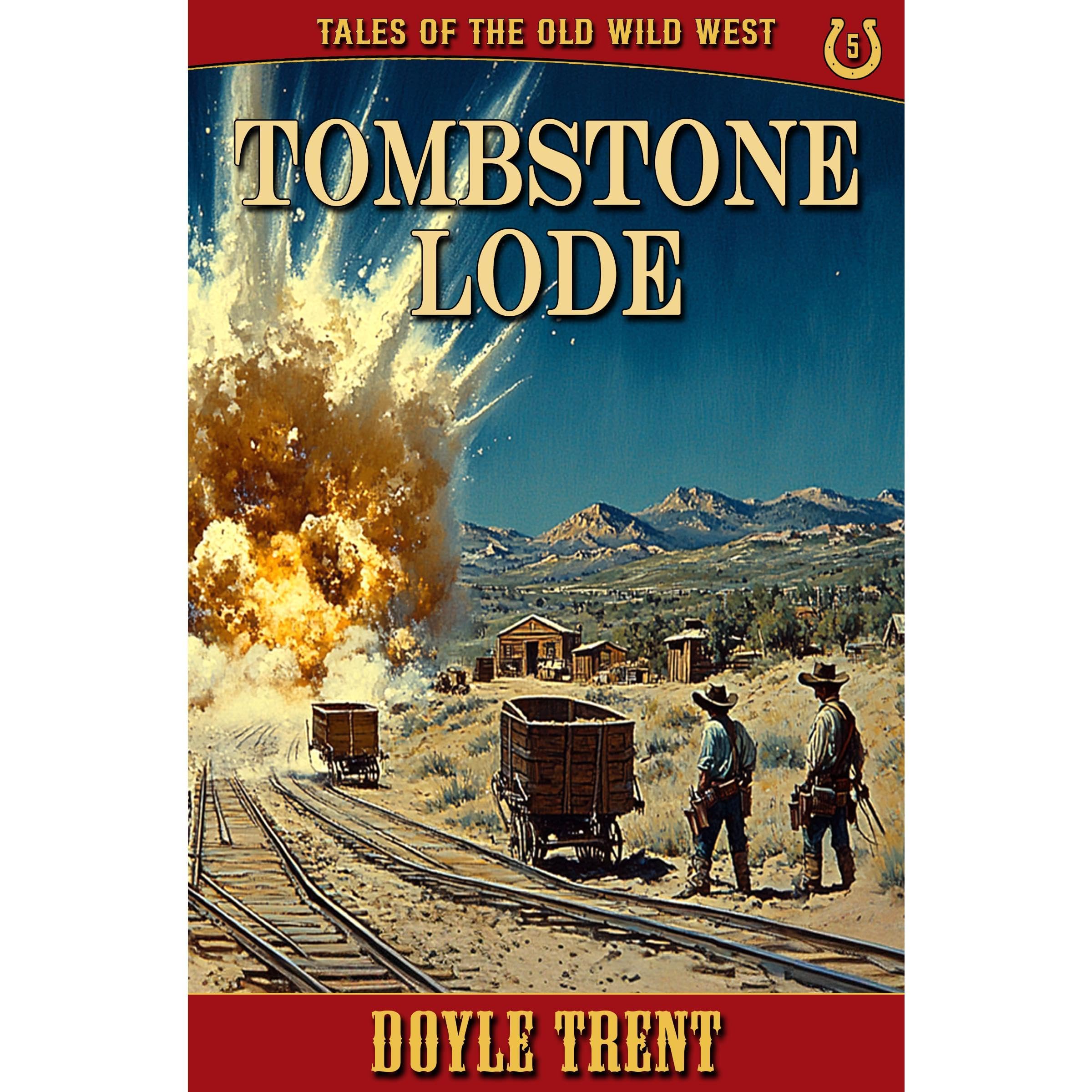 Tombstone Lode: Tales of the Old Wild West - Book 5