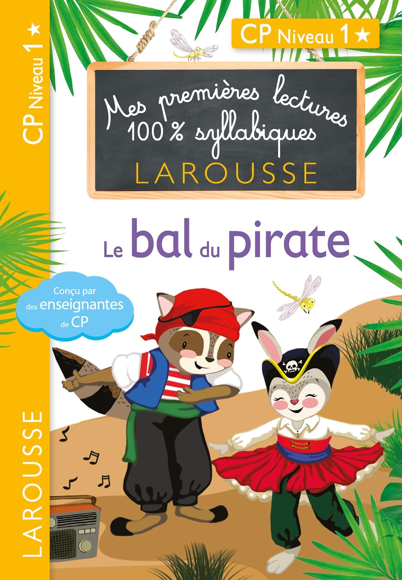 Premières lectures Larousse 100 % syllabiques - Le bal du pirate: CP niveau 1