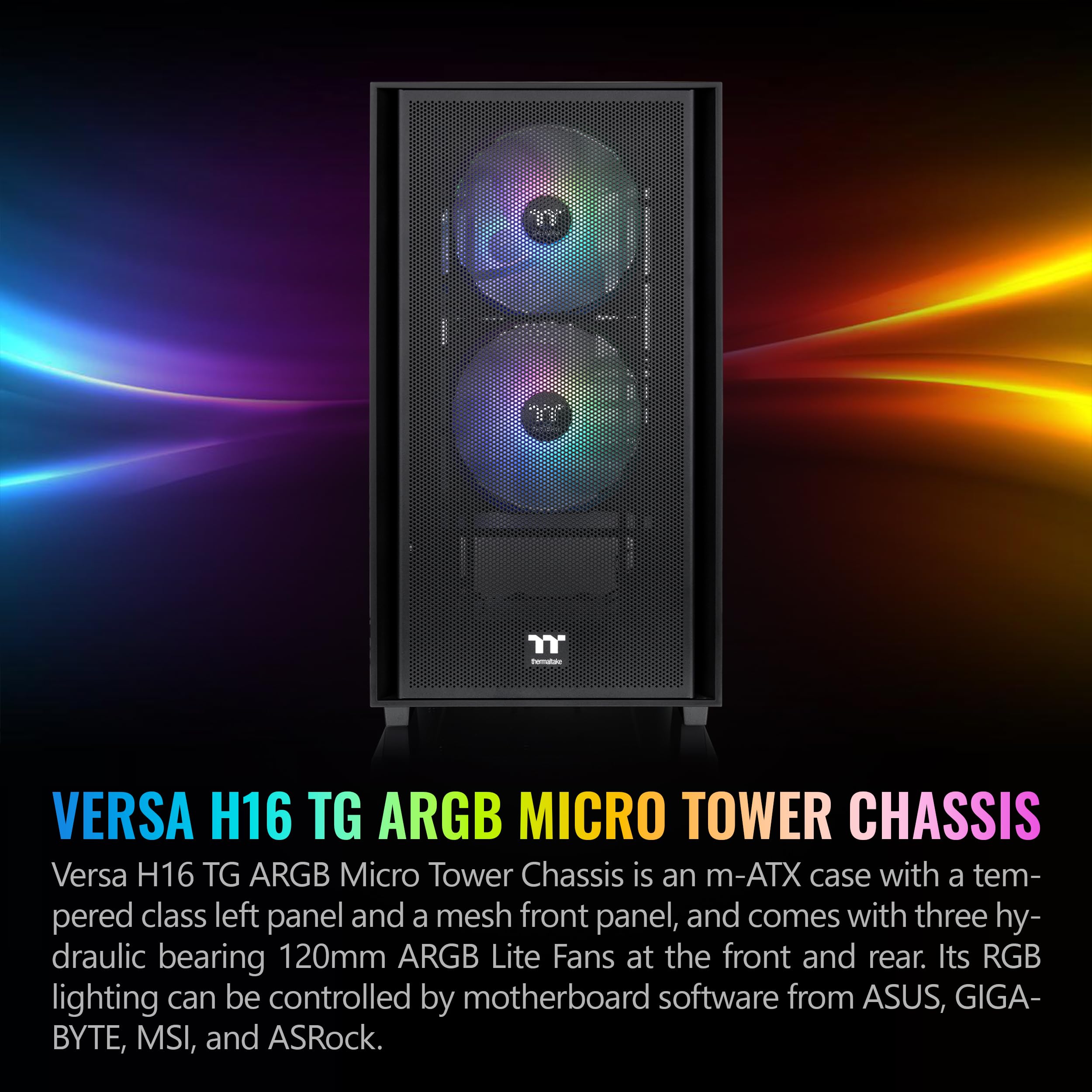 Thermaltake Versa H16 TG ARGB Black Micro ATX Tower Case; Tempered Glass Side Panel; 3 Pre-Installed ARGB Fans; CA-1Y8-00S1WN-02; 3 Year Warranty