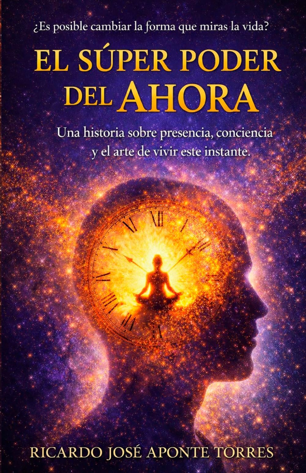 EL SUPER PODER DEL AHORA: Una historia sobre presencia, conciencia y el arte de vivir este instante
