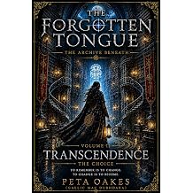 The Forgotten Tongue Transcendence The Archive Beneath Trilogy Book 2