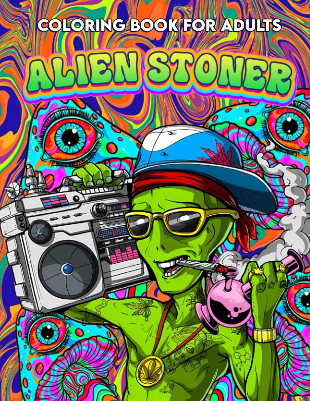 Alien Stoner Coloring Book For Adults Adult Weed Coloring