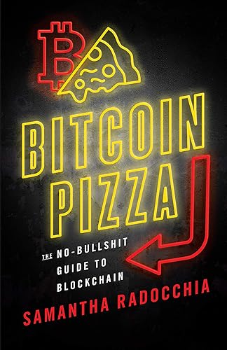Bitcoin Pizza The No-Bullshit Guide to Blockchain