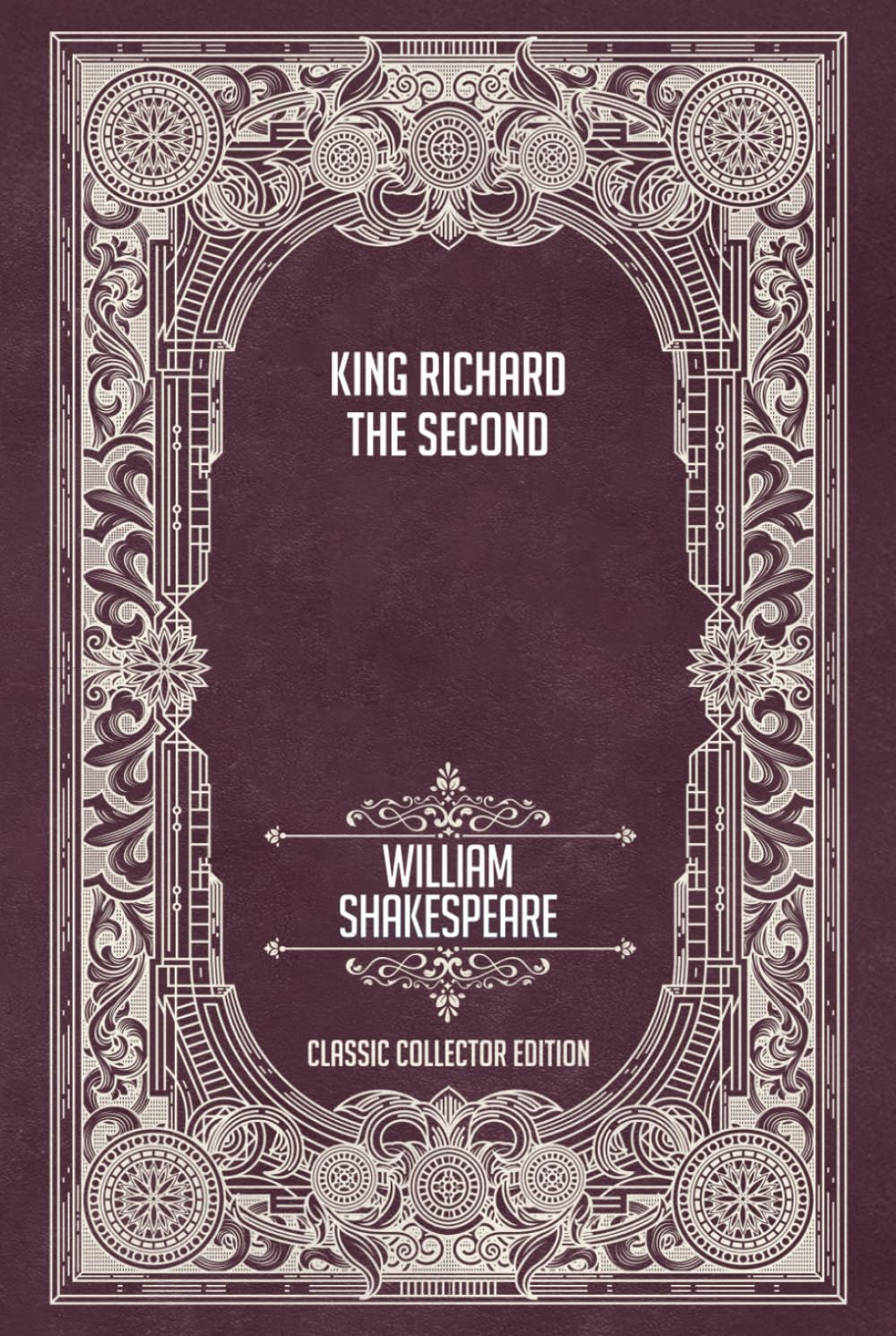 King Richard the Second - Classic Collector Edition (Annotated)
