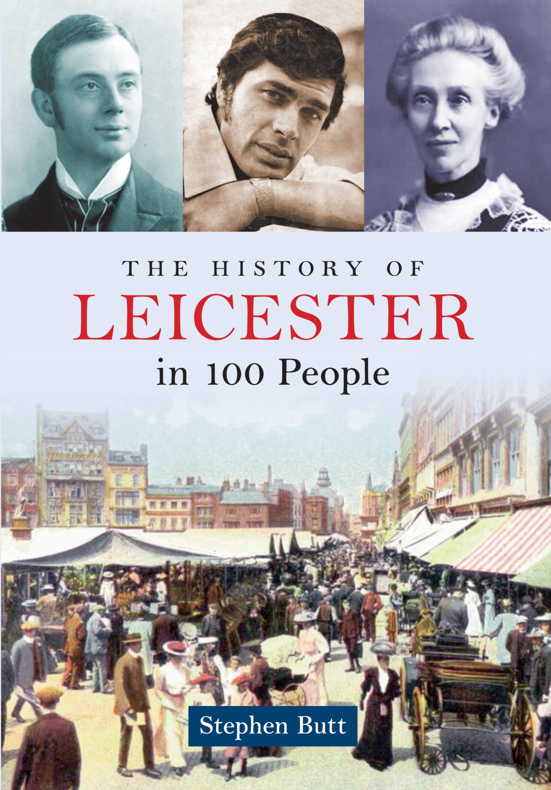 The History of Leicester in 100 People-Stephen Butt