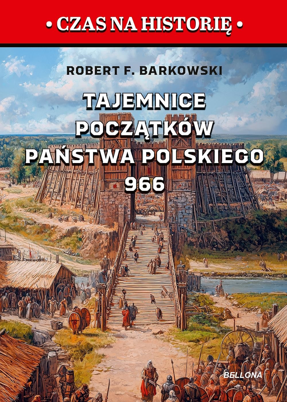 Tajemnice początków państwa polskiego 966 (CZAS NA HISTORIĘ)