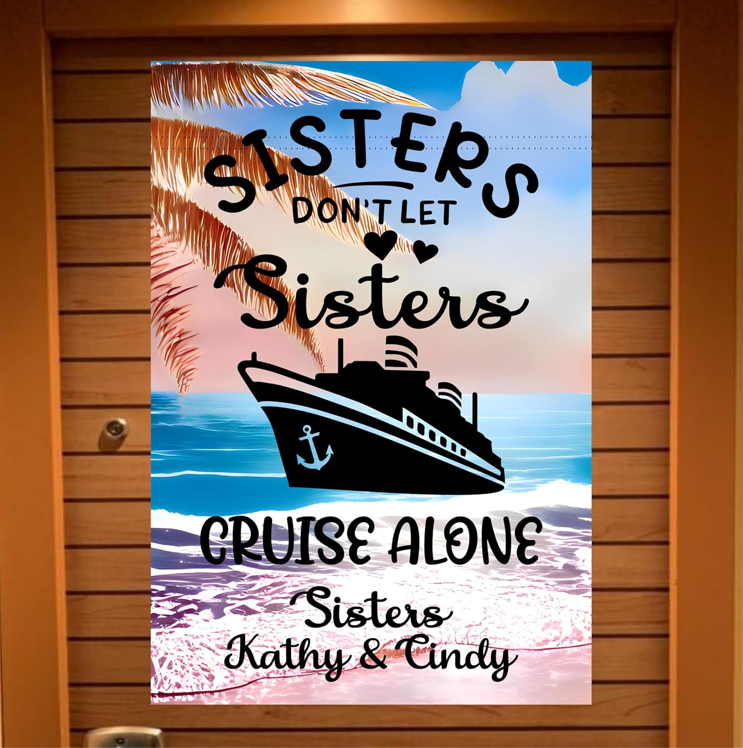 Personalized Custom Sisters Don't Let Sisters Cruise Alone Magnetic Door Sign Banner, Large Ship Door Decoration for Stateroom, Vacation, Birthday, Anniversary, Friends trip, Holiday, Flag Magnet