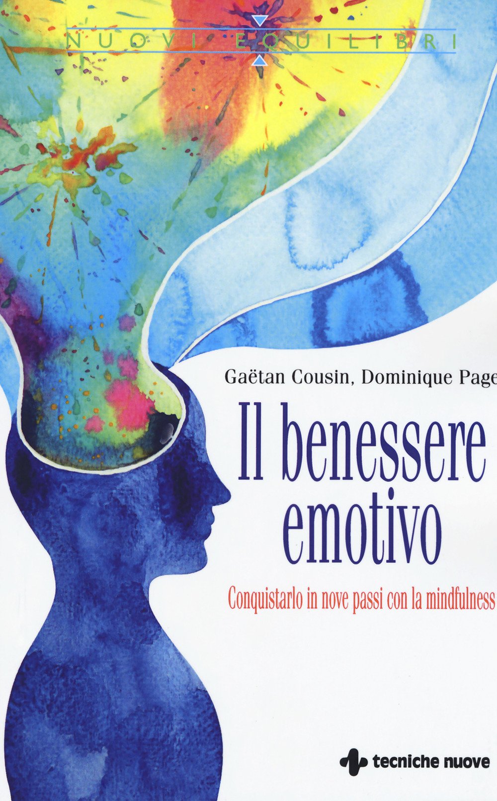 Il Benessere Emotivo. Conquistarlo In Nove Passi Con La Mindfulness - 4